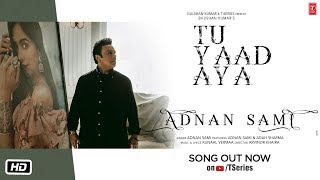 Tu Yaad Aya Video Adnan Sami Adah Sharma Lo Jill  