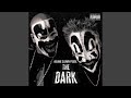 The Dark - Insane Clown Posse - Topic The Dark