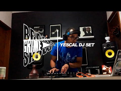 Brasil Grime Show: YESCAL DJ SET