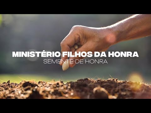 Semente De Honra - Ministério Filhos da Honra
