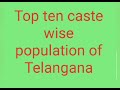 Top 10 Caste Wise Population Of Telangana Telangana Caste Wise Population Of Telangana