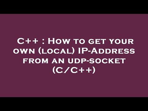 C++ : How to get your own (local) IP-Address from an udp-socket (C/C++)