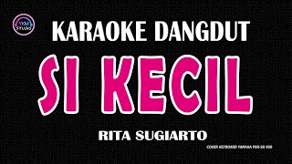 Download lagu SI KECIL - Karaoke Nada Wanita  - RITA SUGIARTO mp3 Download lagu SI KECIL - Karaoke Nada Wanita  - RITA SUGIARTO mp3