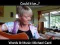 Signe Walsøe - Could it be (Michael Card)