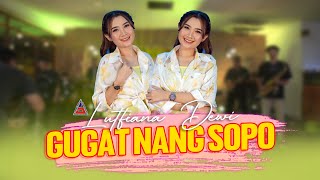 Download lagu Lutfiana Dewi - Gugat Nang Sopo mp3
