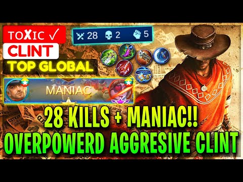 28 KIlls + MANIAC!! Overpowerd Aggresive Clint [ Top Global Clint ] ᴛᴏxɪᴄ ✓ - Mobile Legends