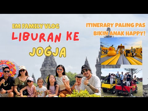 LIBURAN SERU KE JOGJA! ANAK2 HAPPY BANGET GAK MAU PULANG - Itinerary 5 hari 4 malam Kids Friendly