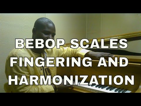 COMMONLY USED BEBOP SCALES - FINGERING AND HARMONIZATION