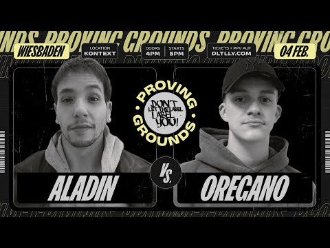 Aladin vs Oregano // Proving Grounds @ Wiesbaden // DLTLLY