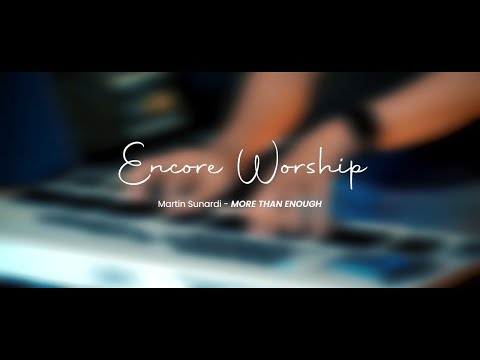 Martin Sunardi - More Than Enough [ Encore Worship ]