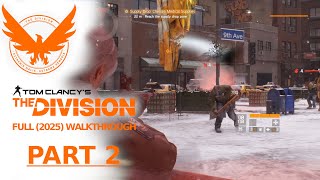The Division - full walkthrough 2025 - PART 2 (All Missions & Side Quests, No Commentary)