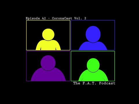 Episode 42 - CoronaCast Vol. 2