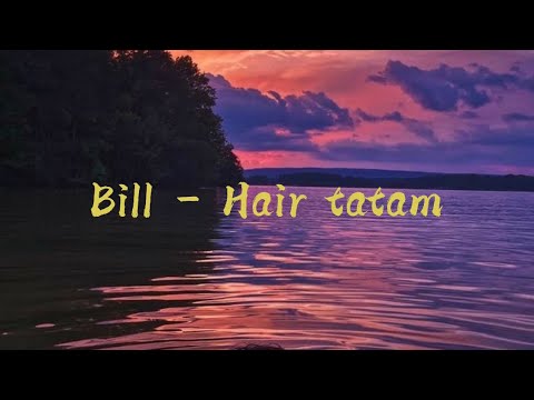 Bill - Hair tatam (Official Lyrics Video)