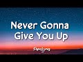 Never Gonna Give You Up - Rick Astley (Lyrics) 🎵