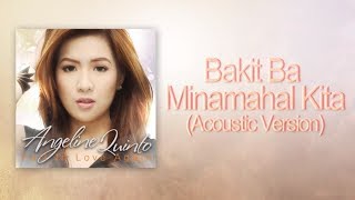 Angeline Quinto - Bakit Ba Minamahal Kita (Acoustic version)