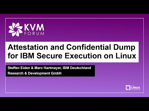 Attestation and Confidential Dump for IBM Secure Execution on Linux - Steffen Eiden & Marc Hartmayer