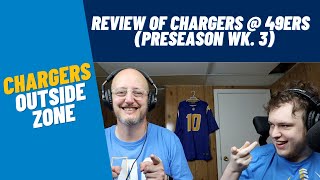 Review of Chargers @ 49ers (Preseason Wk. 3)
