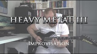 Heavy Metal III - Improvisation