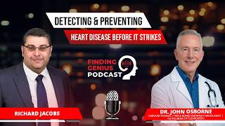 The Silent Killer Dr John Osborne On Detecting & Preventing Heart Disease Before It Strikes