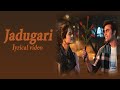 Jaadugari lyrical Video | Karthik | Jitendra Kumar | Nilotpal Bora | Jaadugar | Netflix#lyrics #song