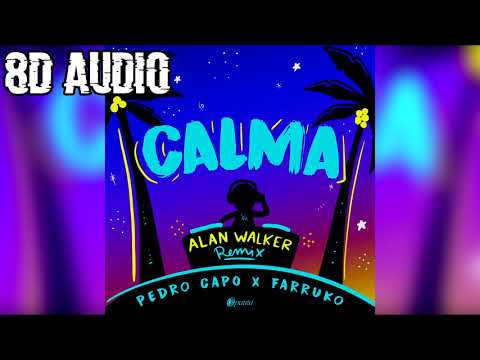 Pedro Capó, Alan Walker, Farruko - Calma (8D AUDIO)