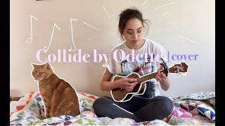 Collide | Odette cover by Iliana
