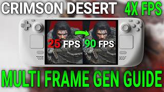Crimson Desert Steam Deck Guide - 4X FPS with Multi Frame-Gen!