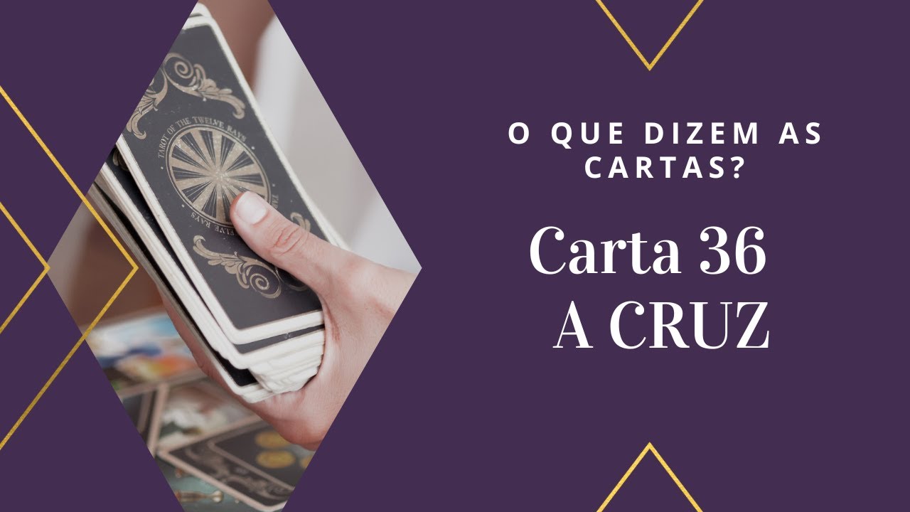Como Ler o Baralho Cigano - Carta Nº36 - A CRUZ
