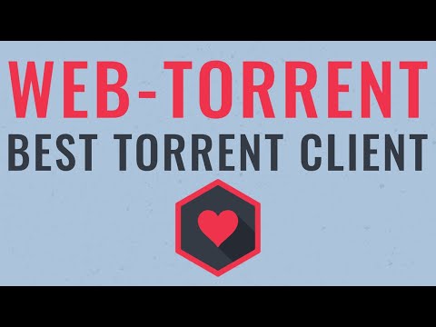 WebTorrent - Best Torrent Client