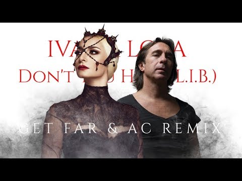 IVANA LOLA feat.AC & GET FAR DON'T YOU HIDE (L.I.B.)