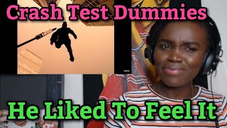 Crash Test Dummies - He Liked To Feel It (REACTION)