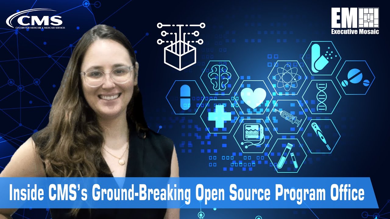 Inside CMS’s Ground-Breaking Open Source Program Office