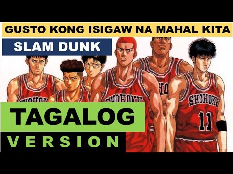 Slam Dunk Opening Tagalog Version (Kimi Ga Suki Da To Sakebitai)