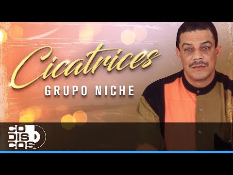 Cicatrices - Grupo Niche
