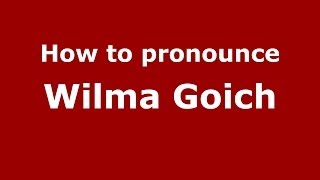 How to pronounce Wilma Goich