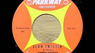 Slow Twistin&#39; by Chubby Checker on Mono 1962 Parkway 45.
