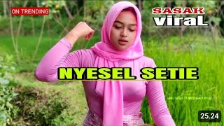 Download lagu SASAK VIRAL NYESEL SETIE mp3 Download lagu SASAK VIRAL NYESEL SETIE mp3