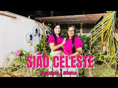 SIÃO CELESTE - MADALENA E MÔNICA