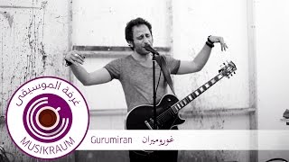 BEIRUT/MUSIKRAUM: Gurumiran / Sweet Lord غوروميران