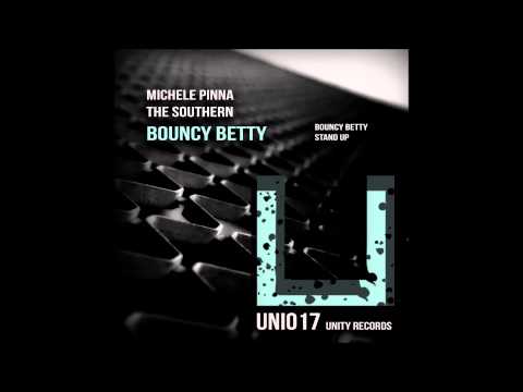 Michele Pinna, The Southern - Bouncy Betty (Original Mix) [UNITY RECORDS]