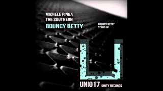 Michele Pinna, The Southern - Bouncy Betty (Original Mix) [UNITY RECORDS]