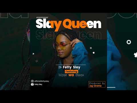 Fetty Sley - Ft Mzee wa Bwax - Slay Queen (Official Music Audio)