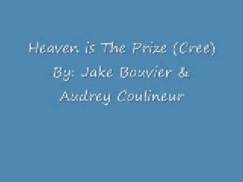 Heaven is The Prize (cree)