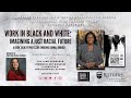 Work in Black and White: Imagining a Just Racial Future - A Book Talk by Enobong (Anna) Branch