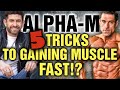 Alpha-M || 5 Ways to Look Muscular REALLY Fast?! ⏲️💪