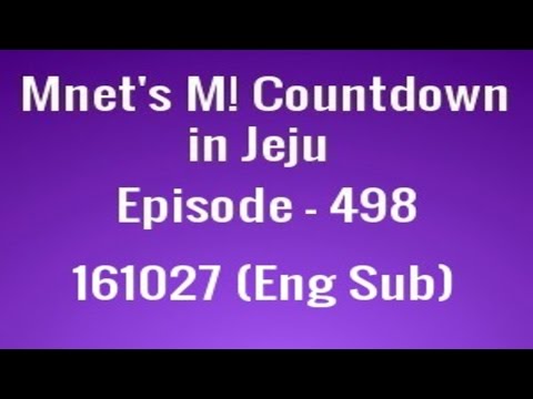161027 Mnet's M! Countdown in Jeju Episode 498 (English Subs)