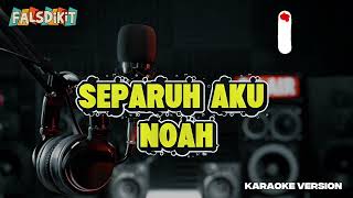 Download lagu NOAH - SEPARUH AKU | KARAOKE (ORIGINAL VERSION) mp3