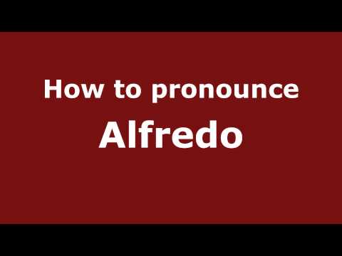 How to Pronounce Alfredo - PronounceNames.com