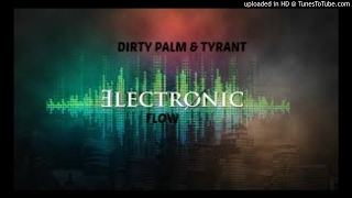Dirty Palm  Tyrant - Flow