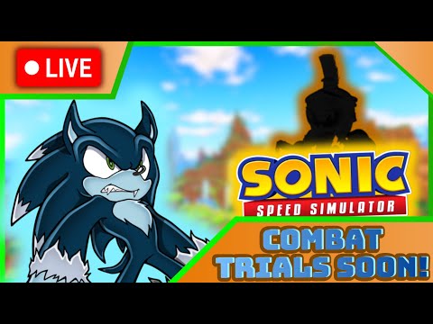 🕛NEW Combat Trial COMING SOON To Sonic Speed Simulator! | 🔴LIVE🔴